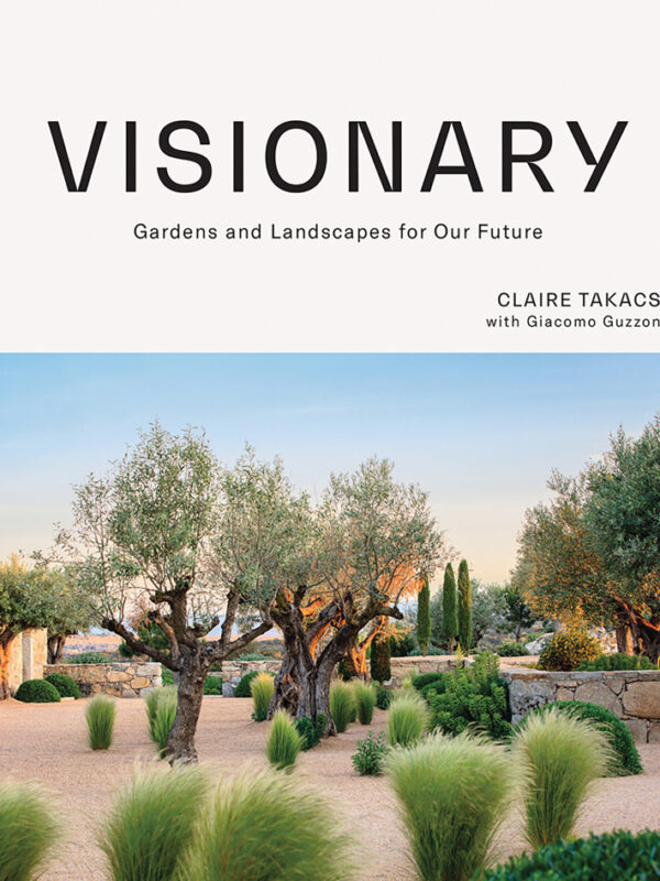 Visionary: Gardens and Landscapes for our Future